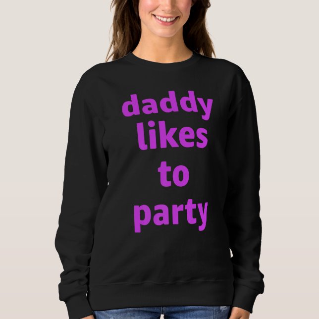 Sudadera A Papi Le Gusta El Fiesta (Anverso)