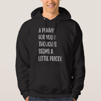 Sudadera A Penny For Your Thoughts Seems A Little Pricey Fu