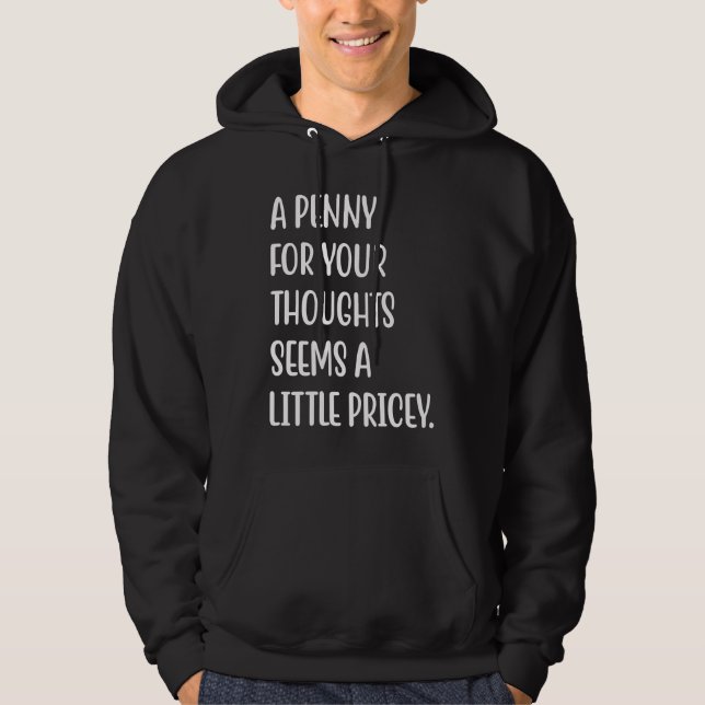 Sudadera A Penny For Your Thoughts Seems A Little Pricey Fu (Anverso)
