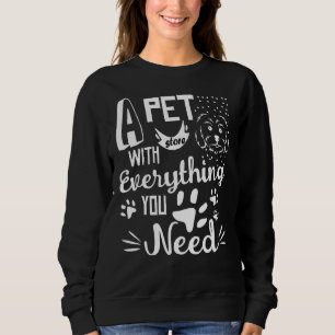 Sudadera A Pet Store With Everything You Need Puppy Doggo H