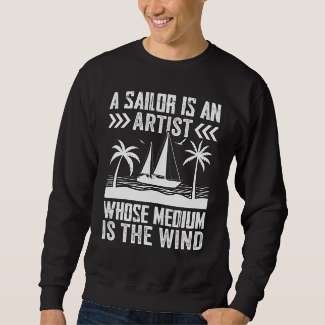Sudadera A Sailor Is An Artist Whose Medium Is The Wind (Anverso)