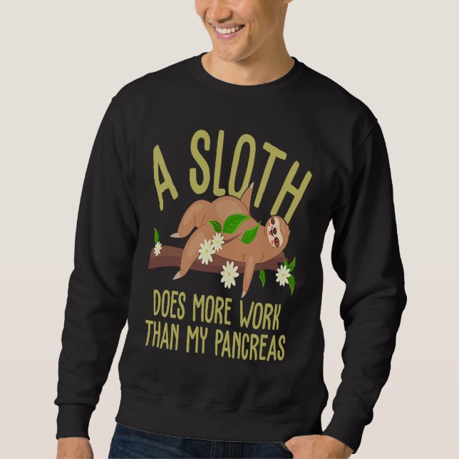 Sudadera A Sloth Does More Work Than My Pancreas Diabetes A (Anverso)