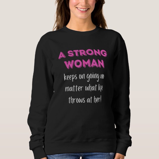 Sudadera A Strong Woman Keeps On Going No Matter What (Anverso)