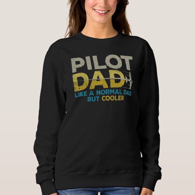 Sudadera A Un Papá Piloto Le Gusta Un Papá Normal Pero Una  (Anverso)