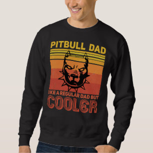 Sudadera A Un Papá Pitbull Le Gusta Un Padre Regular Pero U