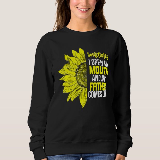 Sudadera A Veces Abrí La Boca Y Mi Padre Salía (Anverso)