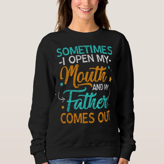 Sudadera A Veces abro mi boca, mi padre sale (Anverso)
