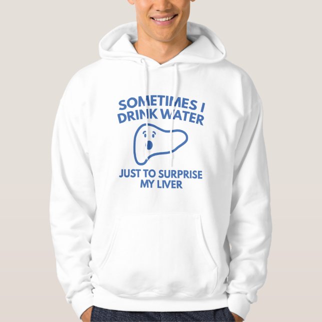 Sudadera A Veces Bebo Agua (Anverso)