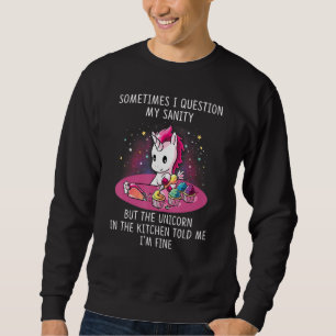 Sudadera A veces cuestiono mi cordura Unicornio en la cocin