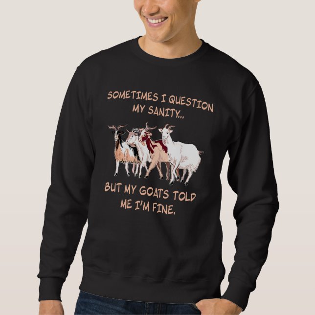 Sudadera A Veces Cuestiono Mi Sanidad, Pero Mis Cabras Me D (Anverso)