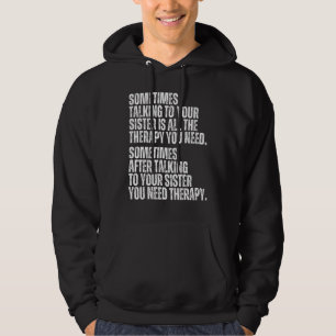 Sudadera A Veces Hablar Con Tu Hermana Es Todo El Tratamien