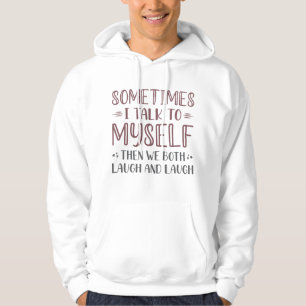 Sudadera A Veces Hablo Conmigo Mismo