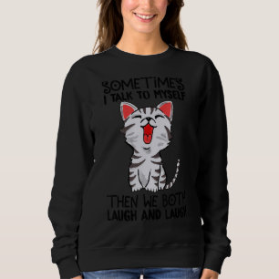 Sudadera A Veces Me Hablo A Mí Mismo Y Luego Nos Reímos.