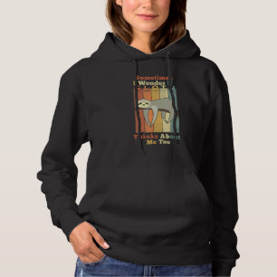 Sudadera A Veces Me Pregunto Si Sloth Piensa En Mí También 