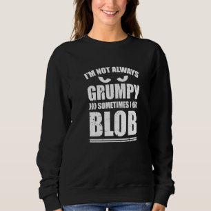 Sudadera A Veces No Siempre Estoy Gruñón, Blobbing