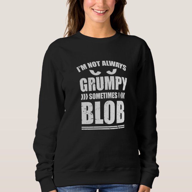 Sudadera A Veces No Siempre Estoy Gruñón, Blobbing (Anverso)