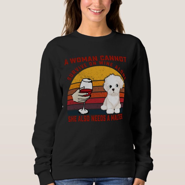 Sudadera A Woman Cannot Survive On Wine Alone Maltese Dog (Anverso)