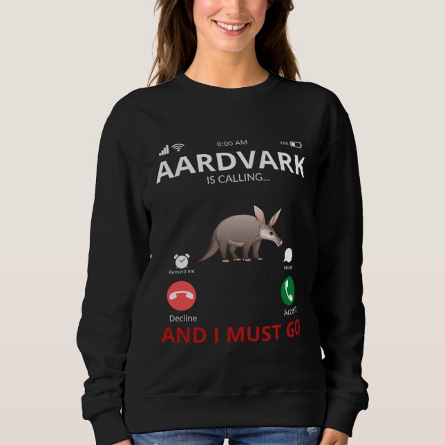 Sudadera Aardvark Is Calling And I Must Go (Anverso)