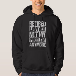 Sudadera Abogado jubilado, NO MI PROBLEMA YA ES JUEZ Jubila
