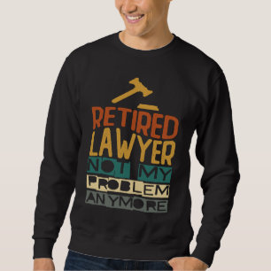 Sudadera Abogado Jubilado Ya No Es Mi Problema Jubilación