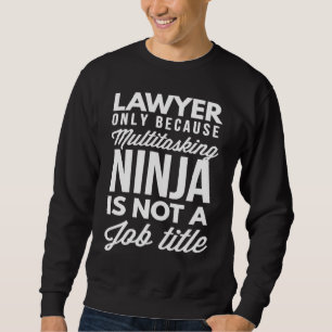 Sudadera Abogado solo porque ninja multitarea no es un títu