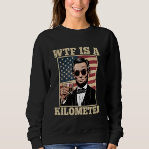 Sudadera Abraham Lincoln WTF Es Un Kilómetro Gracioso 4 De