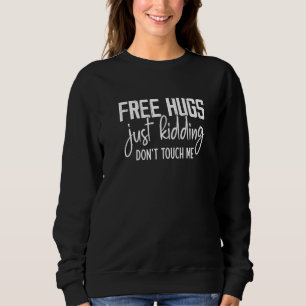 Sudadera Abrazos Gratis Solo Bromeando No Me Toques Diverti