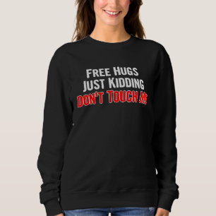 Sudadera Abrazos Gratis Solo Bromeando No Me Toques Lindo