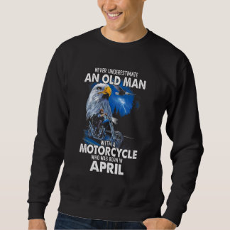 Sudadera Abril Nunca Subestimes A Un Viejo Con Una Moto