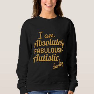 Sudadera Absolutamente Fabuloso Darling Autistic Version Ac
