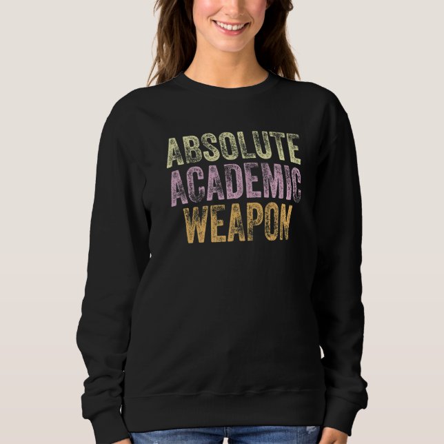 Sudadera Absolute Academic Weapon for Students  3 (Anverso)