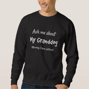 Sudadera Abuela de perro me pregunta por lo gracioso de mis