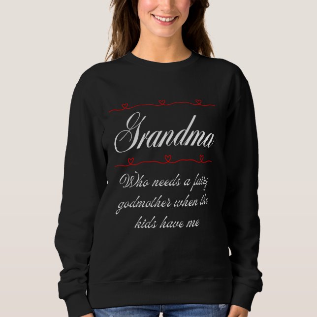Sudadera Abuela que necesita una madrina de hadas cuando lo (Anverso)