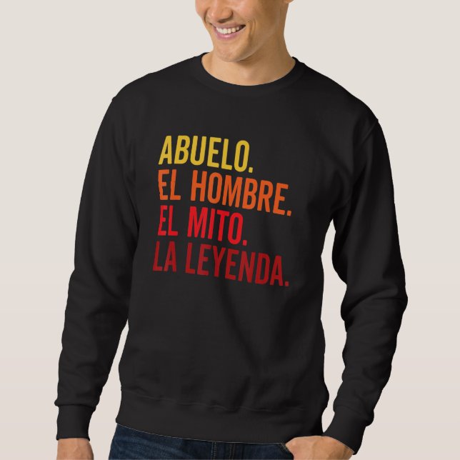 Sudadera Abuelo El Hombre El Mito La Leyenda En Viv Español (Anverso)