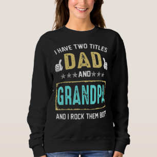 Sudadera Abuelo Para Los Hombres Tengo Dos Títulos Papá Y A