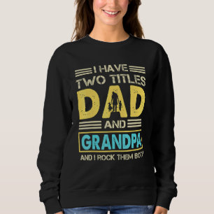 Sudadera Abuelo Para Los Hombres Tengo Dos Títulos Papá Y A