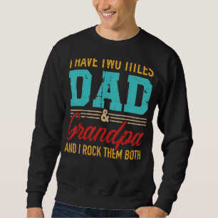 Sudadera Abuelo Para Los Hombres Tengo Dos Títulos Papá Y A