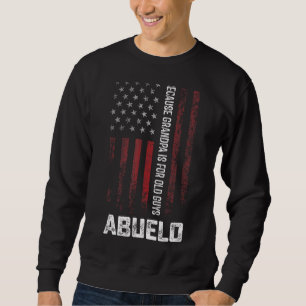 Sudadera Abuelo Porque El Abuelo Es Para Los Hombres Mayore