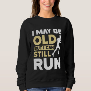 Sudadera Abuelo, PUEDO SER VIEJO, PERO TODAVÍA PUEDO CORRER