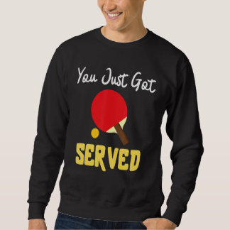 Sudadera Acabas de recibir mesa de tenis Regalo de tenis