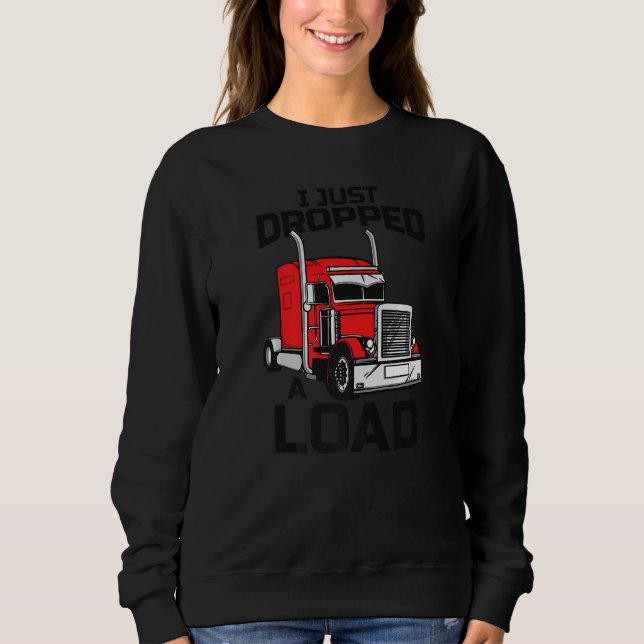Sudadera Acabo De Caer Un Camión De Carga 18 Conductor De R (Anverso)