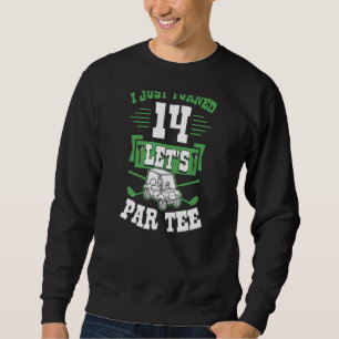 Sudadera Acabo de cumplir 14 años del Let's Par Golf Cart 1