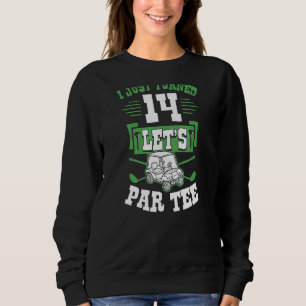 Sudadera Acabo de cumplir 14 años del Let's Par Golf Cart 1