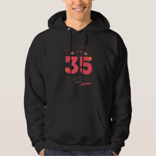 Sudadera Acabo de cumplir 35 años tomando vino trescientos 