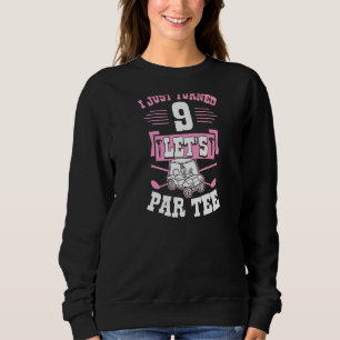 Sudadera Acabo de cumplir 9 Let's Par Golf Cart 9º cumpleañ