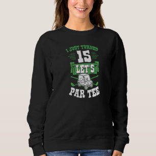 Sudadera Acabo de cumplir los 15 años del Let's Par Golf Ca