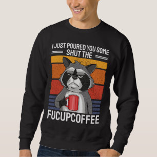 Sudadera Acabo De Darle Un Poco De Cierra El Café De La FuC