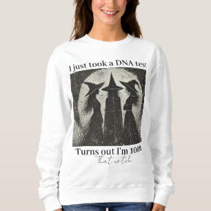 Sudadera Acabo de hacer una prueba de ADN Halloween Bruja