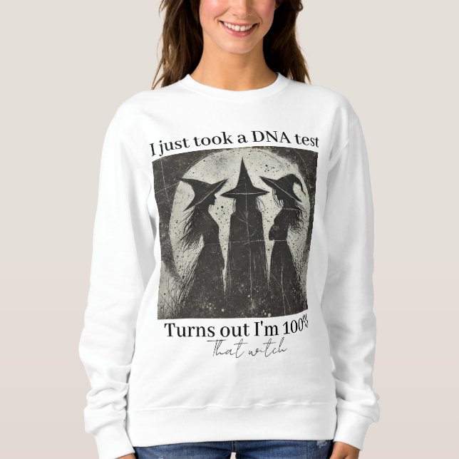 Sudadera Acabo de hacer una prueba de ADN Halloween Bruja (Anverso)