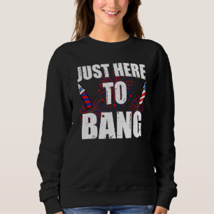 Sudadera Acabo De Llegar A Bang 4 De Julio Fireworks Patrio